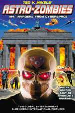 Watch Astro Zombies: M4 - Invaders from Cyberspace Viooz