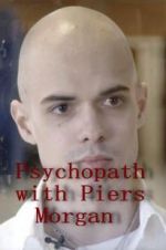 Watch Psychopath with Piers Morgan Viooz