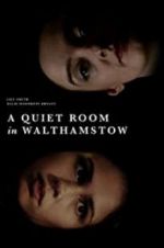 Watch A Quiet Room in Walthamstow Viooz