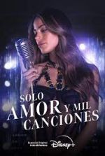 Watch Solo Amor Y Mil Canciones Viooz
