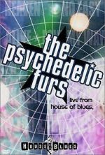 Watch The Psychedelic Furs: Live from the House of Blues Viooz