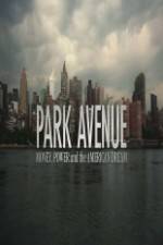 Watch Park Avenue: Money, Power and the American Dream Viooz