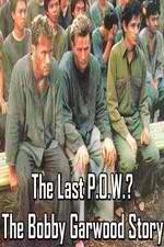 Watch The Last P.O.W.? The Bobby Garwood Story Viooz