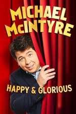 Watch Michael McIntyre: Happy and Glorious Viooz