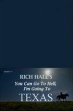 Watch Rich Hall\'s You Can Go to Hell, I\'m Going to Texas Viooz