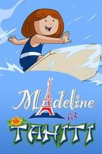 Watch Madeline in Tahiti Viooz
