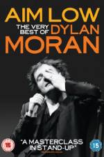 Watch Aim Low: The Best of Dylan Moran Viooz