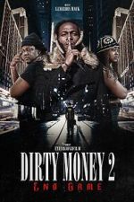 Watch Dirty Money 2 End Game Viooz