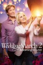 Watch The Wedding March 2: Resorting to Love Viooz