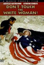 Watch Don't Touch the White Woman! Viooz