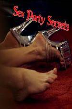 Watch Sex Party Secrets Viooz