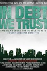 Watch In Debt We Trust: America Before the Bubble Bursts Viooz