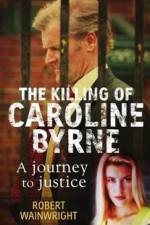 Watch A Model Daughter The Killing of Caroline Byrne Viooz