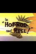 Watch Hot-Rod and Reel! Viooz