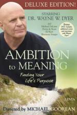 Watch Ambition to Meaning Finding Your Life's Purpose Viooz