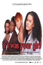 Watch If I Was Your Girl Viooz