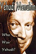 Watch Yehudi Menuhin: Who Was Yehudi? Viooz