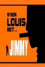 Watch When Louis Met Jimmy Viooz