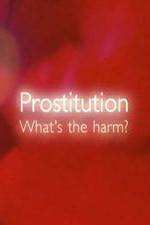 Watch Prostitution Whats The Harm Viooz