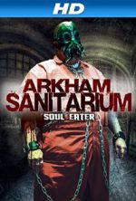 Watch Arkham Sanitarium: Soul Eater Viooz