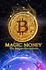 Watch Magic Money: The Bitcoin Revolution Viooz
