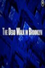Watch The Dead Walk in Brooklyn Viooz