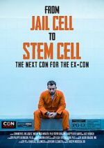 Watch From Jail Cell to Stem Cell: the Next Con for the Ex-Con Viooz