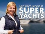 Watch Britain\'s Biggest Superyachts: Chasing Perfection Viooz