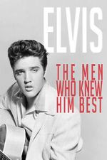 Watch Elvis: The Men Who Knew Him Best Viooz