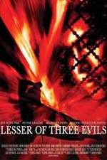 Watch Lesser of Three Evils Viooz