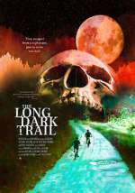 Watch The Long Dark Trail Viooz