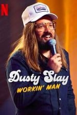Watch Dusty Slay: Workin\' Man (TV Special 2024) Viooz
