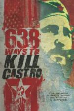 Watch 638 Ways To Kill Castro Viooz