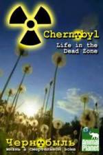 Watch Chernobyl: Life In The Dead Zone Viooz