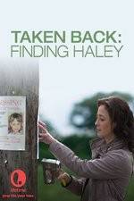 Watch Taken Back Finding Haley Viooz