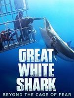 Watch Great White Shark: Beyond the Cage of Fear Viooz