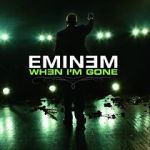 Watch Eminem: When I\'m Gone Viooz