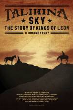Watch Talihina Sky The Story of Kings of Leon Viooz