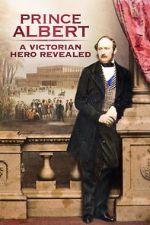 Watch Prince Albert: A Victorian Hero Revealed Viooz