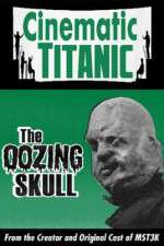 Watch Cinematic Titanic: The Oozing Skull Viooz