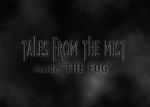 Watch Tales from the Mist: Inside \'The Fog\' Viooz