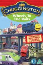 Watch Chuggington - Wheels To The Rails Viooz