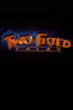 Watch Two-Fisted Tales Viooz