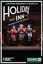 Watch Irving Berlin\'s Holiday Inn The Broadway Musical Viooz