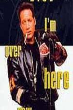 Watch Andrew Dice Clay I'm Over Here Now Viooz