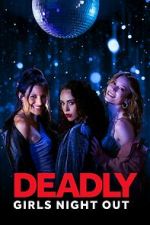 Watch Deadly Girls Night Out Viooz