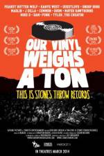 Watch Our Vinyl Weighs a Ton: This Is Stones Throw Records Viooz