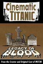 Watch Cinematic Titanic: Legacy of Blood Viooz