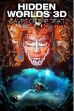 Watch Hidden Worlds 3D: Caves of the Dead Viooz