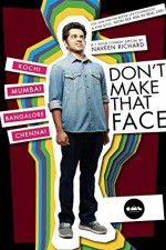 Watch Dont Make That Face by Naveen Richard Viooz